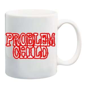 PROBLEM CHILD Mug Coffee Cup 11 oz