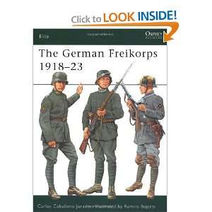   The German Freikorps 1918 23 (Elite) [Paperback] Carlos Jurado Books