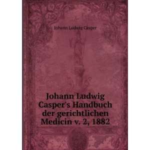   der gerichtlichen Medicin v. 2, 1882: Johann Ludwig Casper: Books