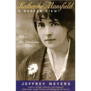   Katherine Mansfield A Darker View [Paperback] Jeffey Meyers Books