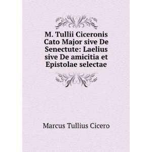  M. Tullii Ciceronis Cato Major sive De Senectute: Laelius 