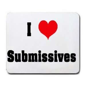  I Love/Heart Submissives Mousepad: Office Products