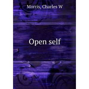 Open self: Charles W Morris:  Books
