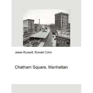    Chatham Square, Manhattan Ronald Cohn Jesse Russell Books