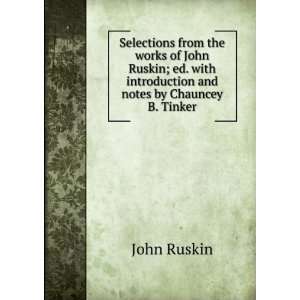   with introduction and notes by Chauncey B. Tinker John Ruskin Books