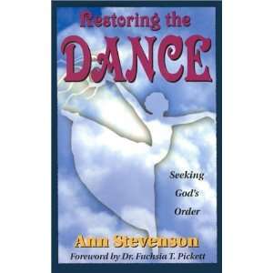  Restoring the Dance: Seeking Gods Order [Paperback]: Anne 