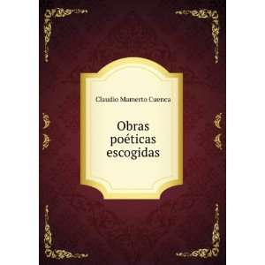  Obras poÃ©ticas escogidas: Claudio Mamerto Cuenca: Books