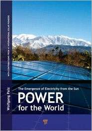 Power for the World The Emergence of Electricity from the Sun 