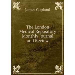   Medical Repository Monthly Journal and Review James Copland Books