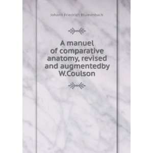   revised and augmentedby W.Coulson Johann Friedrich Blumenbach Books