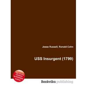  USS Insurgent (1799) Ronald Cohn Jesse Russell Books