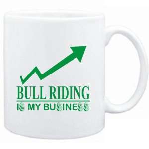  Mug White  Bull Riding  IS MY BUSINESS  Sports 