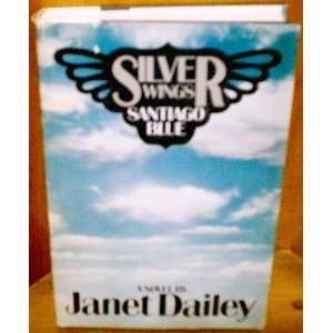  Silver Wings Santiago Blue: Janet Dailey: Books