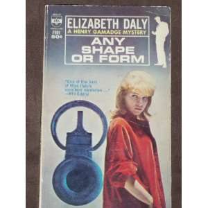  Any Shape or Form Elizabeth Daly Books
