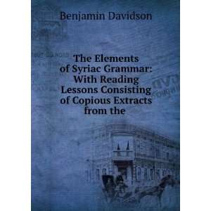   Consisting of Copious Extracts from the . Benjamin Davidson Books