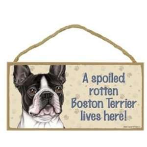 Spoiled Rotten Boston Terrier Lives Here   5 X 10 Door/wall Dog 