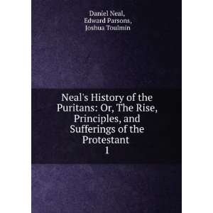   the Protestant . 1 Edward Parsons, Joshua Toulmin Daniel Neal Books