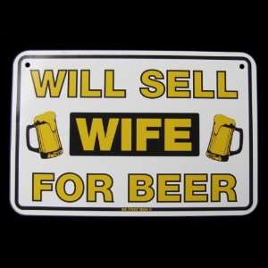   WILL SELL WIFE FOR BEER alum drinking alcohol Bar Sign: Home & Kitchen