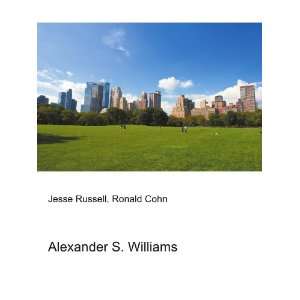  Alexander S. Williams Ronald Cohn Jesse Russell Books