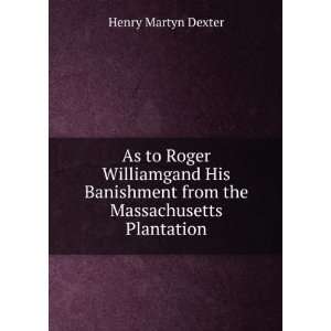   from the Massachusetts Plantation Henry Martyn Dexter Books
