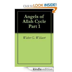 Angels of Allah Cycle Part 1: Walter G. Willaert:  Kindle 