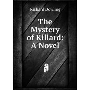  The Mystery of Killard A Novel Richard Dowling Books