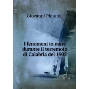   durante il terremoto di Calabria del 1905: Giovanni Platania: Books