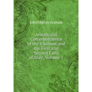   First and Second Earls of Stair, Volume 1 John Murray Graham Books