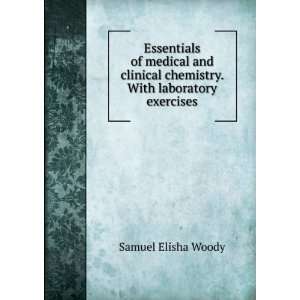   chemistry. With laboratory exercises Samuel Elisha Woody Books