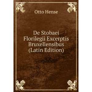   Florilegii Excerptis Bruxellensibus (Latin Edition): Otto Hense: Books