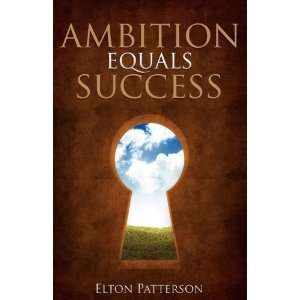    Ambition Equals Success [Paperback] Elton Patterson Books