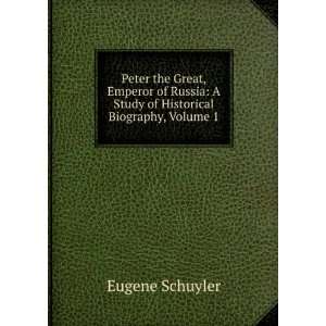   Study of Historical Biography, Volume 1 Eugene Schuyler Books
