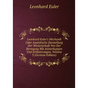   Und ErlÃ¤uterungen, Volume 3 (German Edition) Leonhard Euler Books
