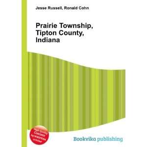  Prairie Township, Tipton County, Indiana Ronald Cohn 
