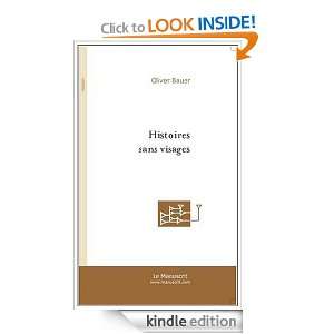 Histoires sans visages (Roman) (French Edition) Olivier Bauer  
