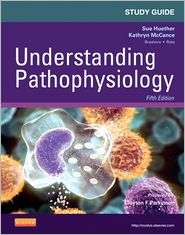 Study Guide for Understanding Pathophysiology, (0323084893), Sue E 