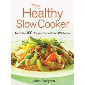    The Healthy Slow Cooker [Paperback]: Judith Finlayson: Books