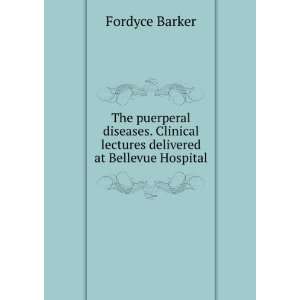   lectures delivered at Bellevue hospital Fordyce Barker Books