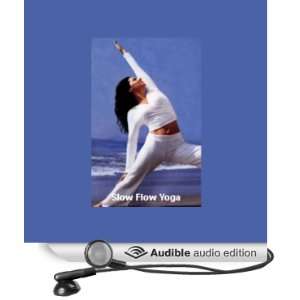  Slow Flow Yoga (Audible Audio Edition) Sara Ivanhoe 