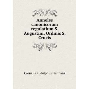  Anneles canonicorum regulatium S. Augustini, Ordinis S 