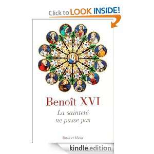 La sainteté ne passe pas (BENOIT XVI RATZ) (French Edition) Benoît 