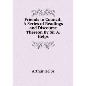   Readings and Discourse Thereon By Sir A. Helps.: Arthur Helps: Books