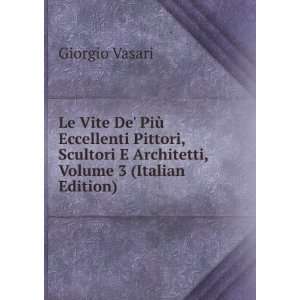   Architetti, Volume 3 (Italian Edition) Giorgio Vasari Books