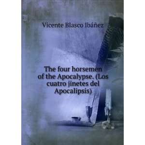   four horsemen of the Apocalypse. (Los cuatro jinetes del Apocalipsis