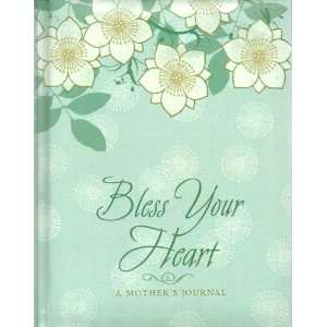  Bless Your Heart, a Mothers Journal A Blank Journal with 