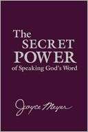 The Secret Power of Speaking Joyce Meyer