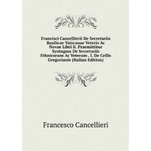   De Cellis Gregorianis (Italian Edition) Francesco Cancellieri Books