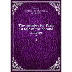  the second empire. Eustace Clare Grenville Murray  Books