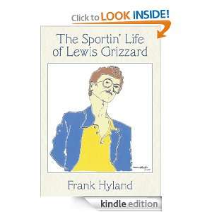 The Sportin Life of Lewis Grizzard Frank Hyland  Kindle 