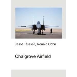 Chalgrove Airfield: Ronald Cohn Jesse Russell: Books